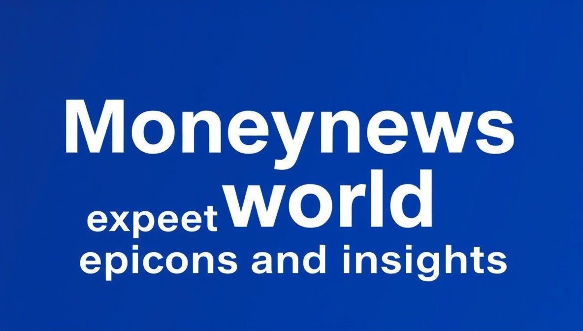moneynewsworld expert opinions and insights